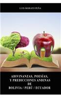 Adivinanzas, Poesías, Y Predicciones Andinas De Bolivia / Perú / Ecuador