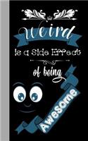 Weird Is a Side Effect of Being Awesome