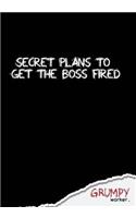 Secret plans to get the boss fired