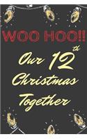 Woo Hoo!!! Our 12th Christmas Together: First Year Married Christmas Blank Line Journal