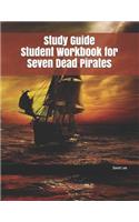 Study Guide Student Workbook for Seven Dead Pirates