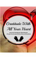 Gratitude with All Your Heart: Gratitude and Prayer Everyday (One Month) (Journal+notebook+sketchbook) (Prayer/Gratitude/Reflect/Record/Doodles)