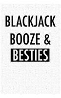 Blackjack Booze and Besties: A 6x9 Inch Matte Softcover Notebook Journal with 120 Blank Lined Pages and a Funny Cover Slogan