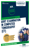 Arrt Examination in Computed Tomography (Ct) (Ats-116): Passbooks Study Guide Volume 116(Admission Test)