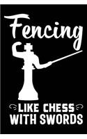 Fencing Like Chess with Swords: 120 Pages 6 X 9 Inches Journal
