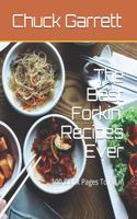 The Best Forkin' Recipes Ever
