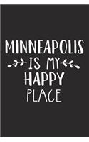 Minneapolis Is My Happy Place: A 6x9 Inch Matte Softcover Journal Notebook with 120 Blank Lined Pages and an Uplifting Travel Wanderlust Cover Slogan