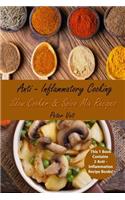 Anti - Inflammatory Cooking: Slow Cooker & Spice Mix Recipes