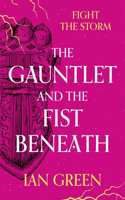 Gauntlet and the Fist Beneath