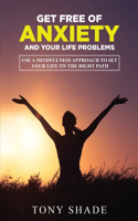 get free of anxiety and your life problems