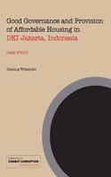 Good Governance and Provision of Affordable Housing in DKI Jakarta, Indonesia
