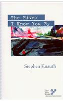 The River I know You By