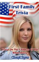 First Family Trivia