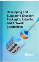 Developing and Sustaining Excellent Packaging Labelling and Artwork Capabilities