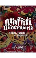 Graffiti Underworld: Villains, Vandals and Visionaries