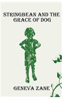 Stringbean and the Grace of Dog