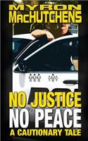 No Justice, No Peace