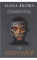 Confronting the Incurable