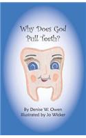 Why Does God Pull Teeth?