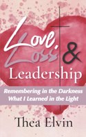 Love, Loss & Leadership