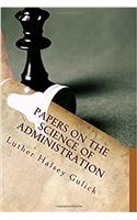 Papers on the Science of Administration
