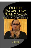 Occult Escapology Hell Magick