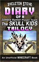 Diary of a Minecraft Zombie Hunter Player Team 'The Skull Kids' Trilogy