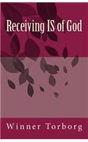 Receiving Is of God