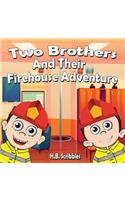Two Brothers and Their Firehouse Adventure