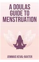 Doula's guide to Menstruation