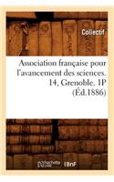 Association Française Pour l'Avancement Des Sciences. 14, Grenoble. 1p (Éd.1886)