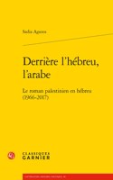 Derriere l'Hebreu, l'Arabe: Le Roman Palestinien En Hebreu (1966-2017)
