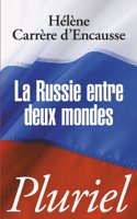 La Russie Entre Deux Mondes