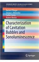 Characterization of Cavitation Bubbles and Sonoluminescence