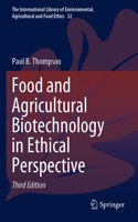 Food and Agricultural Biotechnology in Ethical Perspective