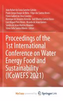 Proceedings of the 1st International Conference on Water Energy Food and Sustainability (ICoWEFS 2021)