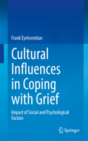 Cultural Influences in Coping with Grief