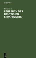 Lehrbuch des deutschen Strafrechts: (German)