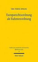 Europarechtsordnung als Rahmenordnung