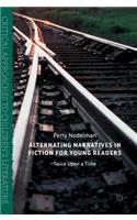Alternating Narratives in Fiction for Young Readers