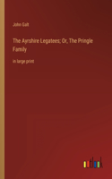 Ayrshire Legatees; Or, The Pringle Family: in large print