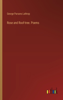 Rose and Roof-tree. Poems