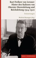 Kurt Freiherr Von Lersner: Hinter Den Kulissen Von Oberster Heeresleitung Und Reichsleitung 1914-1920