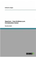 Napoleon - Vom Soldaten Zum Franzosischen Kaiser