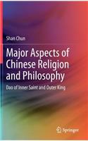 Major Aspects of Chinese Religion and Philosophy