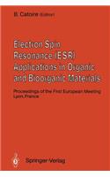 Electron Spin Resonance (ESR) Applications in Organic and Bioorganic Materials: Proceedings of the First European Meeting January 1990, Lyon, France(English)
