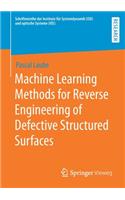 Machine Learning Methods for Reverse Engineering of Defective Structured Surfaces: (Schriftenreihe der Institute für Systemdynamik (ISD) und optische Systeme (IOS))
