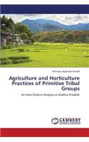 Agriculture and Horticulture Practices of Primitive Tribal Groups