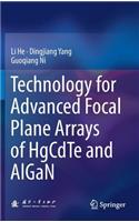 Technology for Advanced Focal Plane Arrays of Hgcdte and Algan