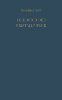Lehrbuch Der Kristallphysik (Mit Ausschluss Der Kristalloptik)